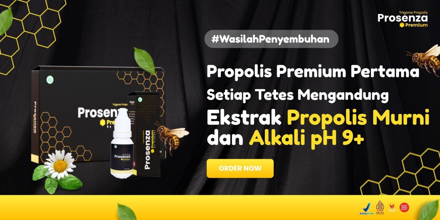 Miracle of Propolis – Rahasia Kesehatan Alami dan Wasilah Penyembuhan dengan Prosenza Premium